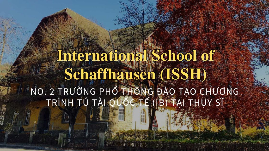 Tổng quan về trường International School of Schaffhausen (ISSH)